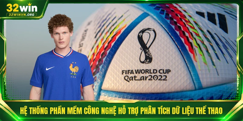 Hệ thống phần mềm công nghệ hỗ trợ phân tích dữ liệu thể thao