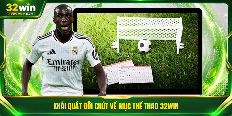 Khái quát đôi chút về mục thể thao 32WIN 