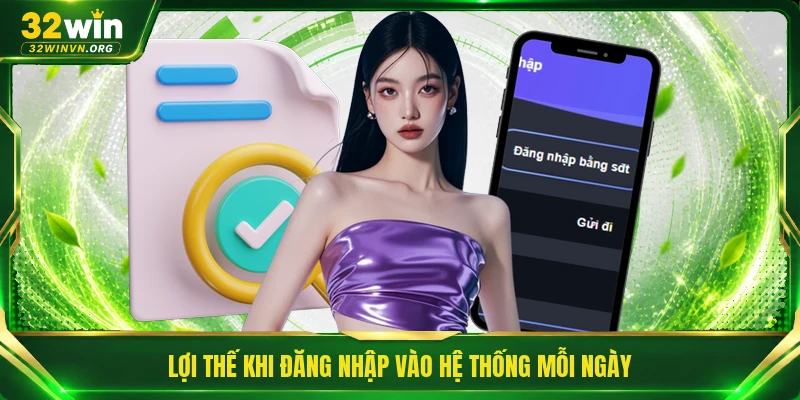 Lợi thế khi đăng nhập vào hệ thống mỗi ngày