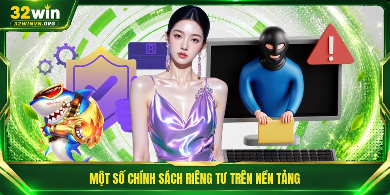 Một số chính sách riêng tư trên nền tảng