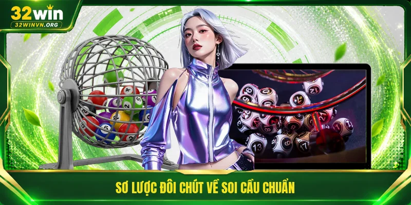 Sơ lược đôi chút về soi cầu chuẩn