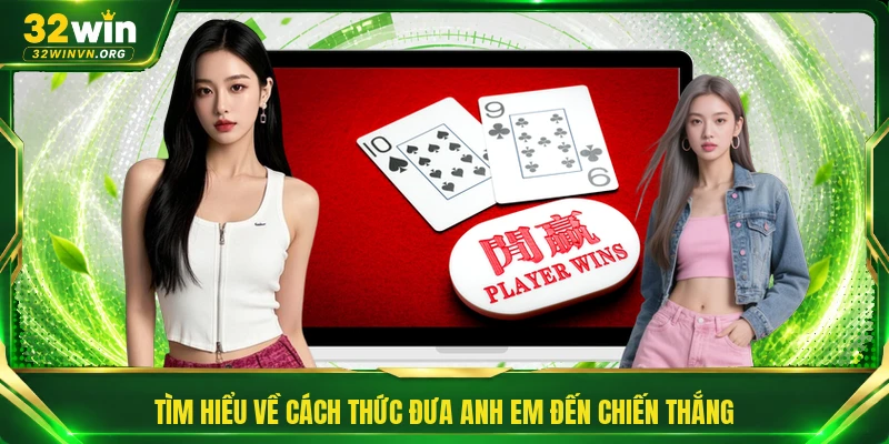 Tìm hiểu về cách thức đưa anh em đến chiến thắng 