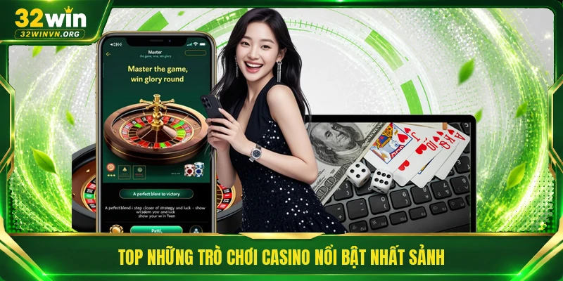 Top những trò chơi casino nổi bật nhất sảnh 